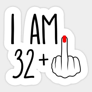 I Am 32 Plus 1 Middle Finger For A 33rd Birthday Sticker